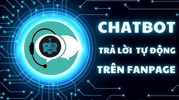 Chatbot trả lời tự động trên Facebook