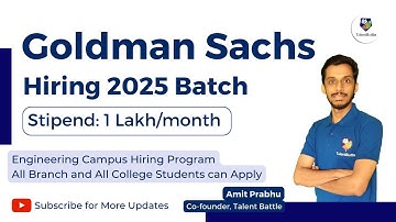 Goldman Sachs Hiring 2025 Batch! Detailed Registration Process | Prepare for Free with Talent Battle