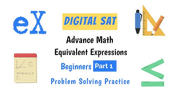 Digital SAT Advance Math Equivalent Expressions Beginners Part 1