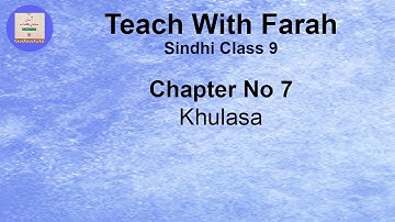 Sindhi class 9 chapter No 7 khulasa |||Teach With Farah|||