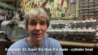 Kawasaki Z1 Super Six Cylinder head  How its Made