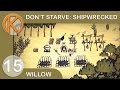 Don't Starve: Shipwrecked - Green Tint [15] - Willow Gameplay/Let's Play