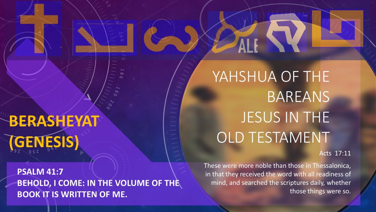 YASHUA (Jesus) of the BAREANS /OLD TESTAMENT PT 1