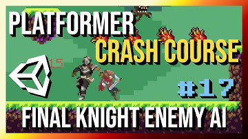 Final Knight Enemy AI & Cliff Detection - 2D Platformer Crash Course in Unity 2022 (Part 17)