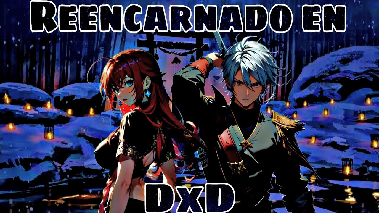 Reencarnado en High School DxD | Parte 1