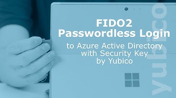 FIDO2 Passwordless Login to Azure Active Directory with Security Key by Yubico