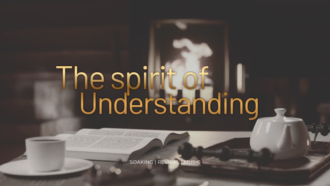 The spirit of understanding - Prayer song | Worship song (Lyrics)