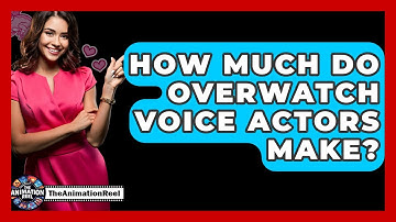 How Much Do Overwatch Voice Actors Make? - The Animation Reel