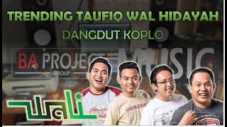 Trending Taufiq Wal Hidayah WALI Band - DANGDUT KOPLO