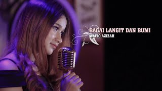 BAGAI LANGIT DAN BUMI - COVER WF AZIZAH