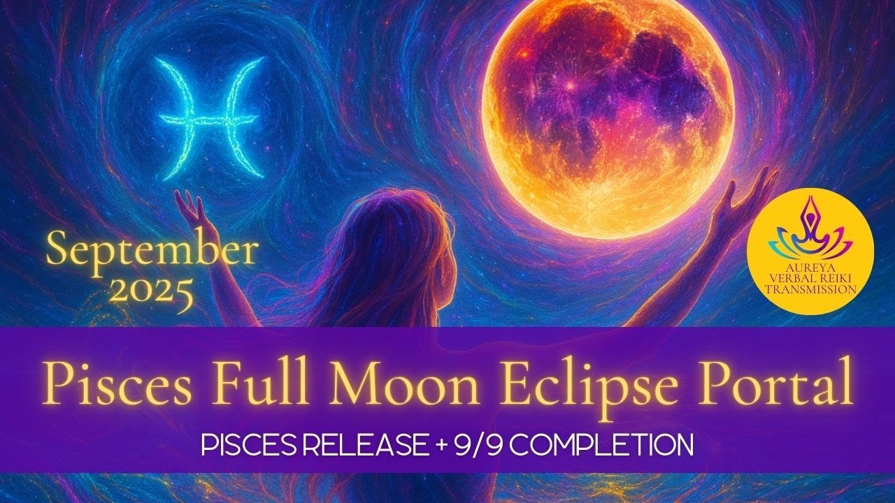 🌕♓️ Pisces Full Moon Eclipse Portal | Release to Receive + 9/9 Integration (Guided Reiki Activation)
