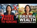A Veteran Investor's Guide to Real Estate: 7 Rules to IGNORE