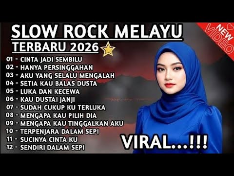 SLOW ROCK MELAYU TERBARU VERSI 2026  Patah Hati - Cinta Jadi Sembilu Cocok Untuk Menemani Perjalanan