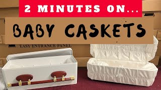 A Little About Baby Caskets- Just Give Me 2 Minutes