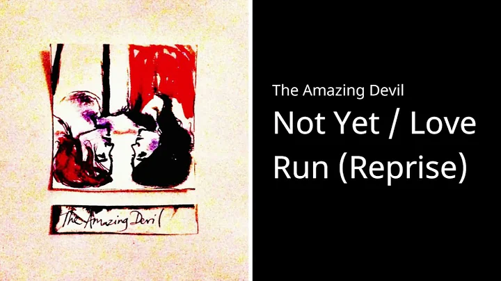 [The Amazing Devil] Not Yet / Love Run (Reprise) | Duet Lyric Video