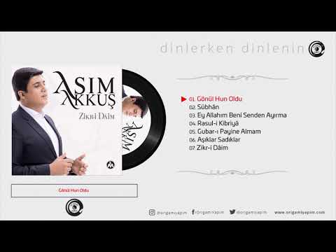 GÖNÜL HUN OLDU / ZİKR-İ DÂİM / ASIM AKKUŞ