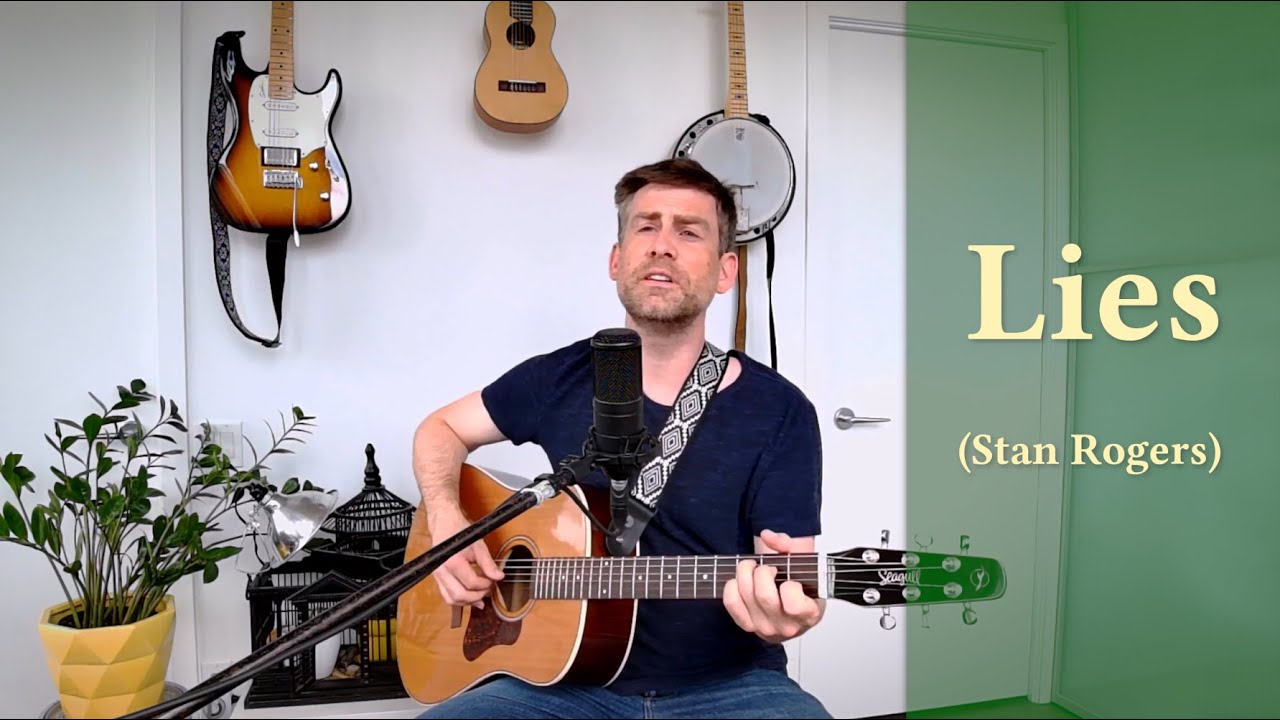 Lies (Stan Rogers Cover)