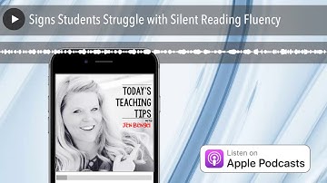 Signs Students Struggle with Silent Reading Fluency
