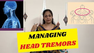 HEAD TREMORS - How to Control them? | Head Tremor Management