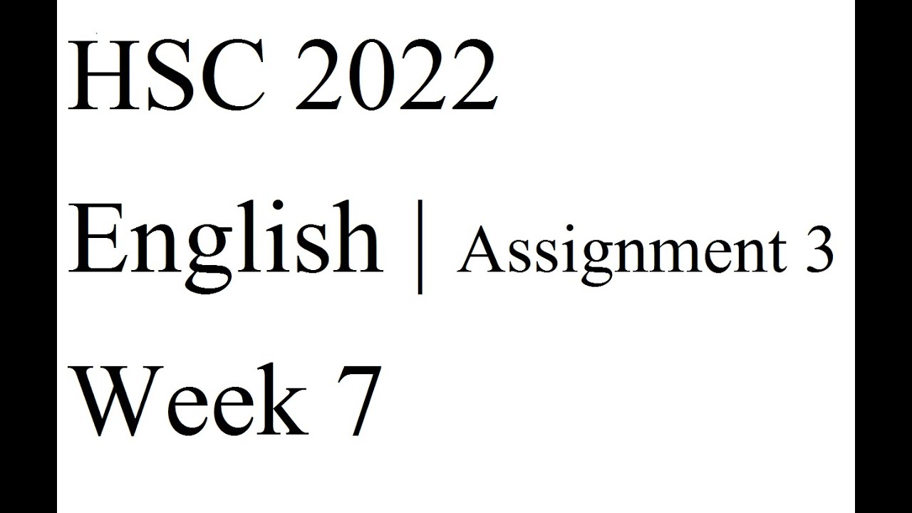 HSC 2022 English Assignment 3 Week 7 YouTube