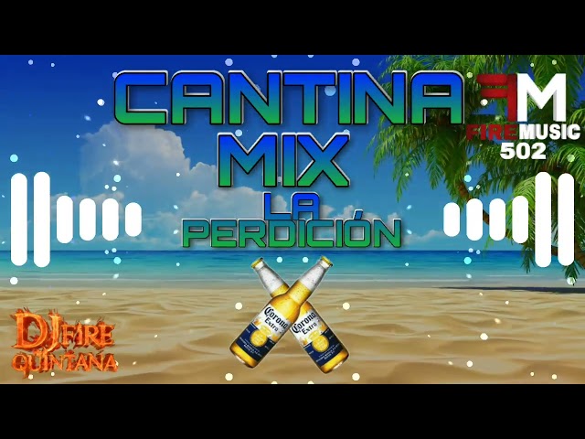 Cantina Mix La Perdición 🔥 Dj Fire Quintana class=