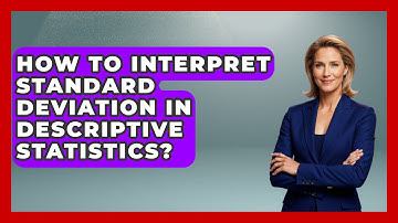 How To Interpret Standard Deviation In Descriptive Statistics? - The Friendly Statistician