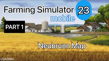 Farming Simulator 23 mobile||FS 23 New map “Neubrunn” Part 1