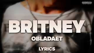 OBLADAET - BRITNEY | ТЕКСТ ПЕСНИ | lyrics | СИНГЛ |