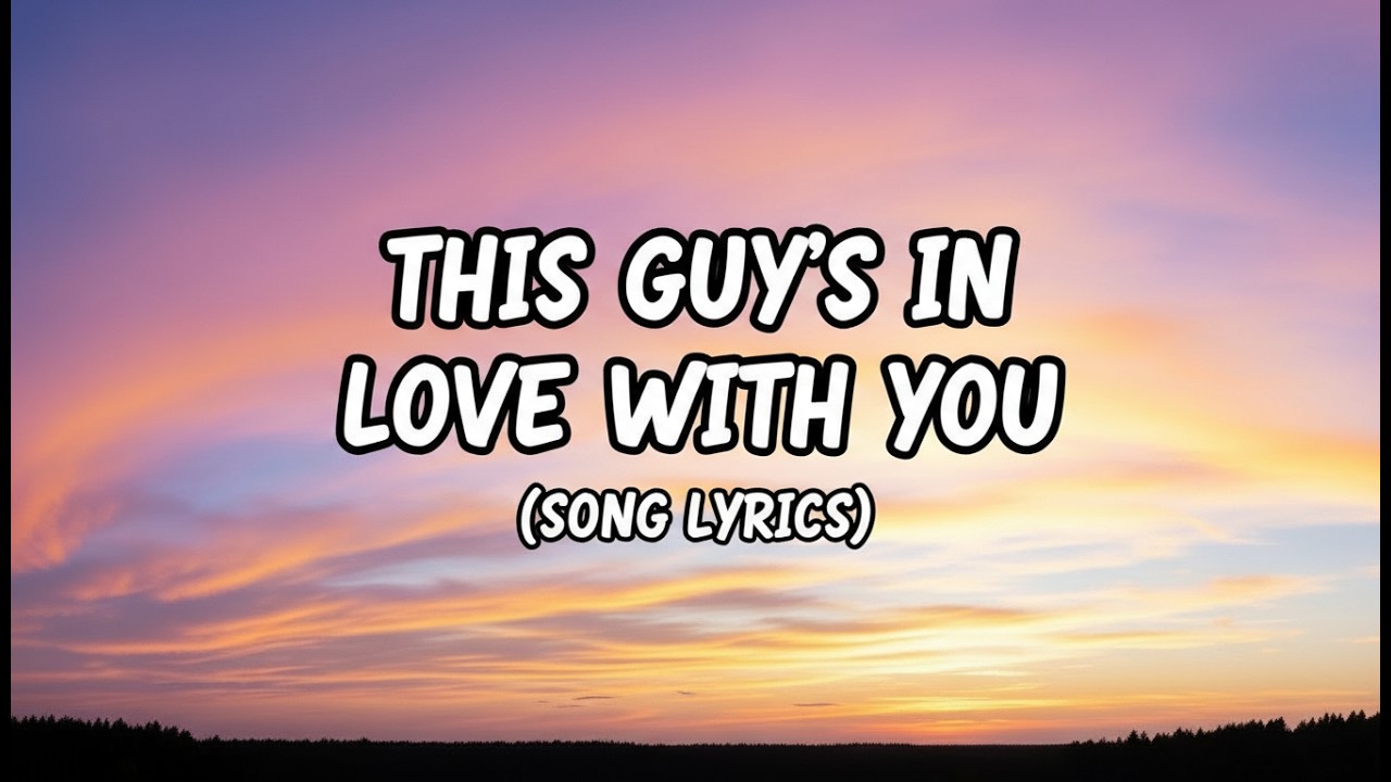 This Guy’s In Love With You | (Lyrics)