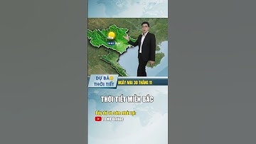 Dự báo thời tiết miền Bắc đêm nay và ngày mai #thoitiet #dubaothoitiet #thoitiethomnay