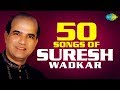 Top 50 Songs of Suresh Wadkar | सुरेश वाडकर के 50 गाने  | HD Songs | One Stop Jukebox