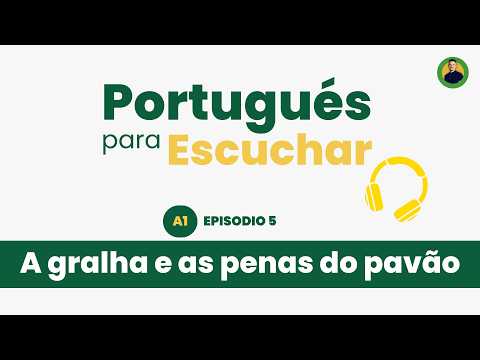 Portuguese for Listening: A1 LESSON 5 | The crow and the peacock's feathers 🎧🇧🇷