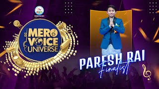 PARESH RAI'S JOURNEY || MERO VOICE UNIVERSE ||TOP 5 FINALIST ||DEEP SHRESTHA ||SURESH ADHIKARI||