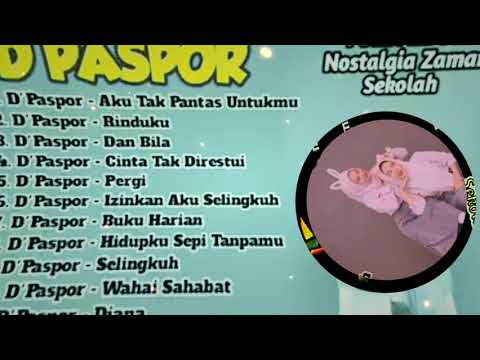 D PASPOR FULL ALBUM LAGU NOSTALGIA TER BAIK DAN TERPOPULER SEPANJANG MASA