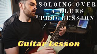 GUITAR LESSON | How to Solo Over a Blues Progression