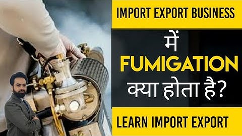 What is Fumigation in Export Import Business | Export Import Business in hindi | #import #export