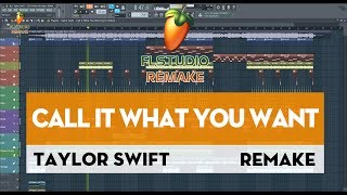 Taylor Swift - Call It What You Want | FL Studio instruments REMAKE