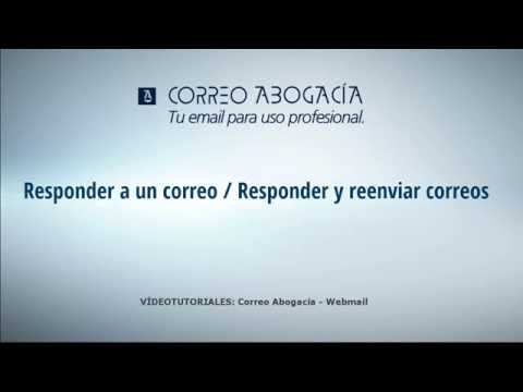 Responder a un correo / reenviar un correo  (VÍDEOTUTORIALES: Correo Abogacía -Webmail)