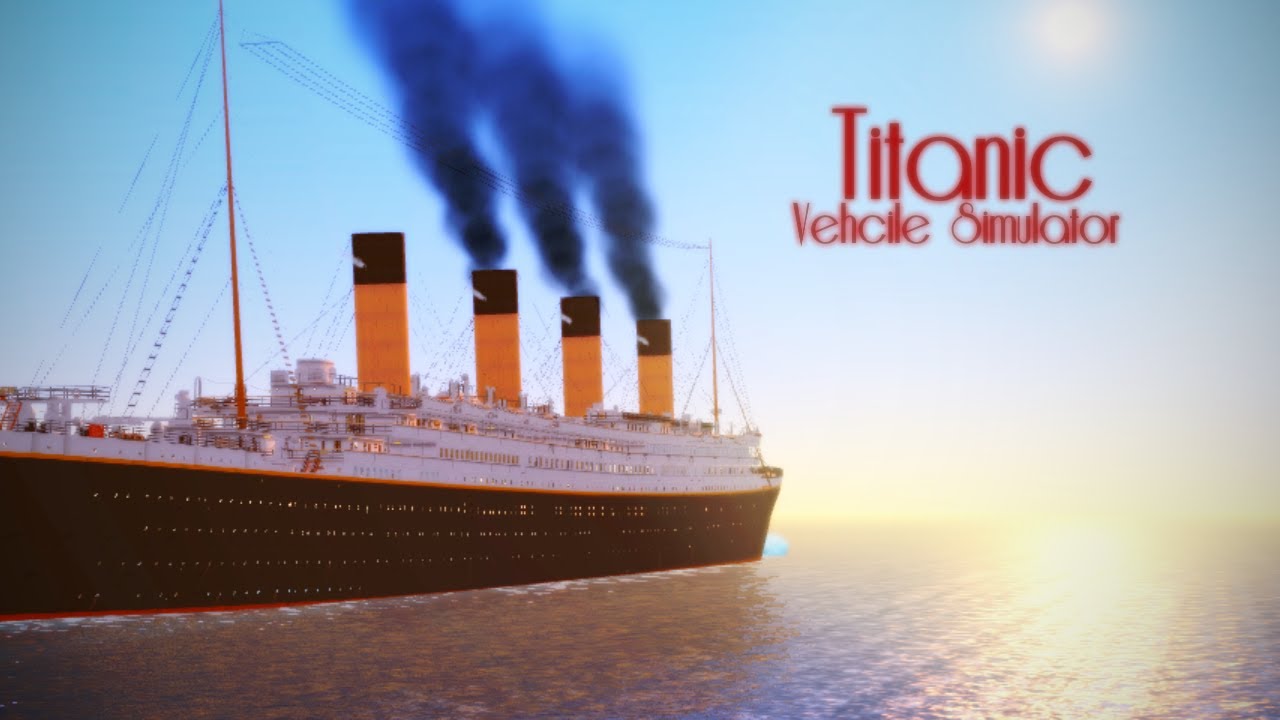 Titanic Vehicle Simulator [Trailer!] YouTube