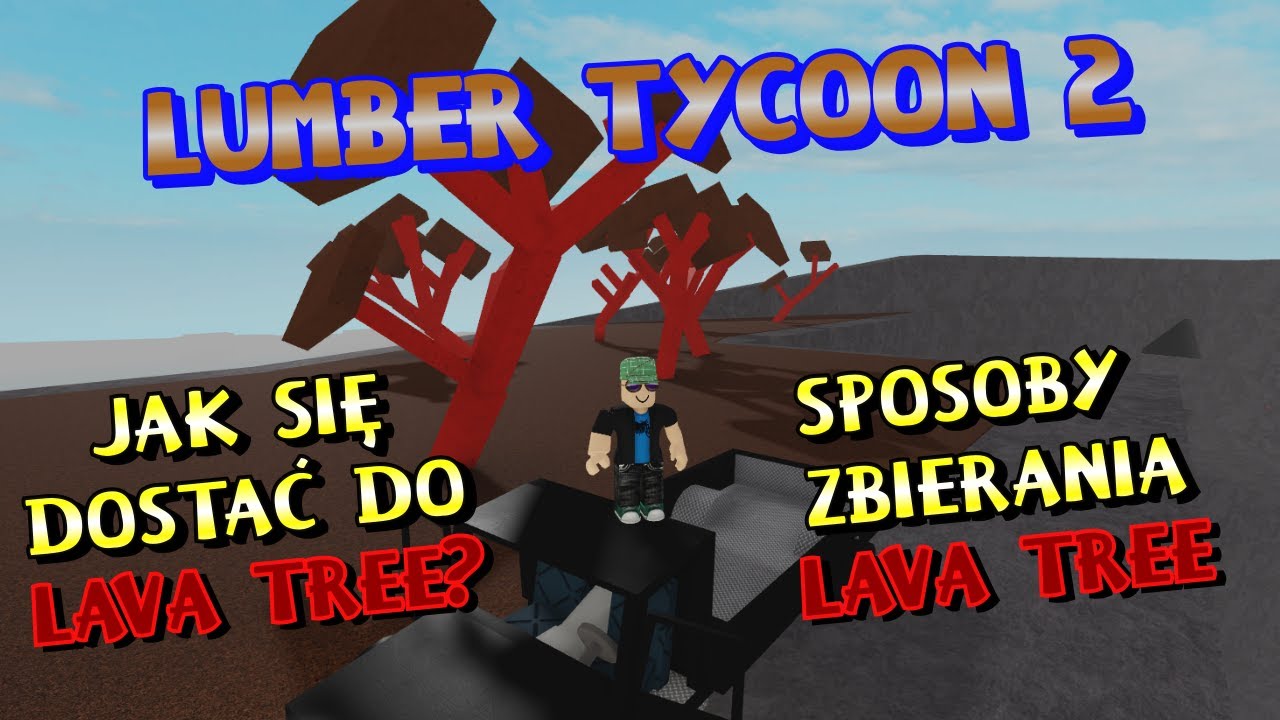 Jak Kopiować Siekiery W Lumber Tycoon 2 Lumber Tycoon 2! Jak zbierać i jak się dostać do LAVA TREE? - YouTube