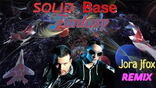 Solid Base - Fantasy (Jora.Jfox remix)💥✈⭐