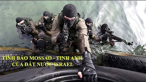 Tình báo Mossad - Tinh anh của đất nước Israel