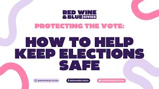 Protecting the Vote: How to Help Keep Elections Safe