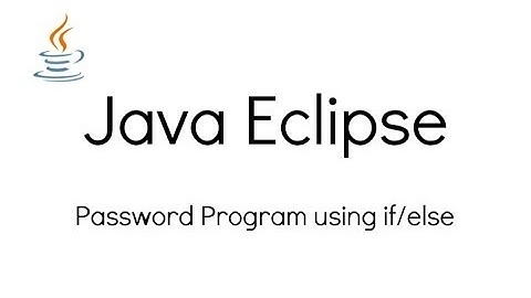 Java Eclipse: Password program using if/else