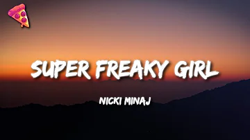 Nicki Minaj - Super Freaky Girl