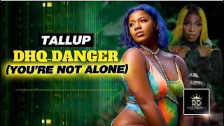 Tall Up - Danger (Your Not Alone)