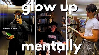 how to glow up mentally for guys (monk mode)