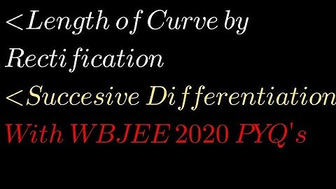 Length of Curve by Rectification| Successive Differentiation with PYQ