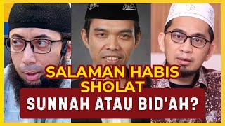 Hukum Salaman Setelah Sholat | Ustadz Khalid Basalamah, Ustadz Abdul Somad & Ustadz Adi Hidayat