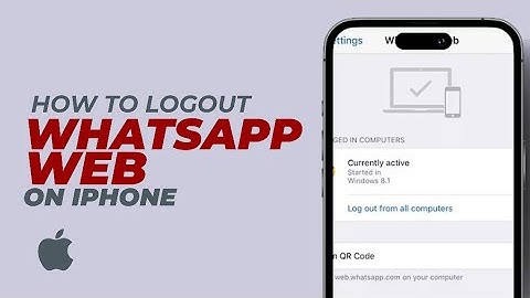 How to Log Out of WhatsApp Web from your iPhone